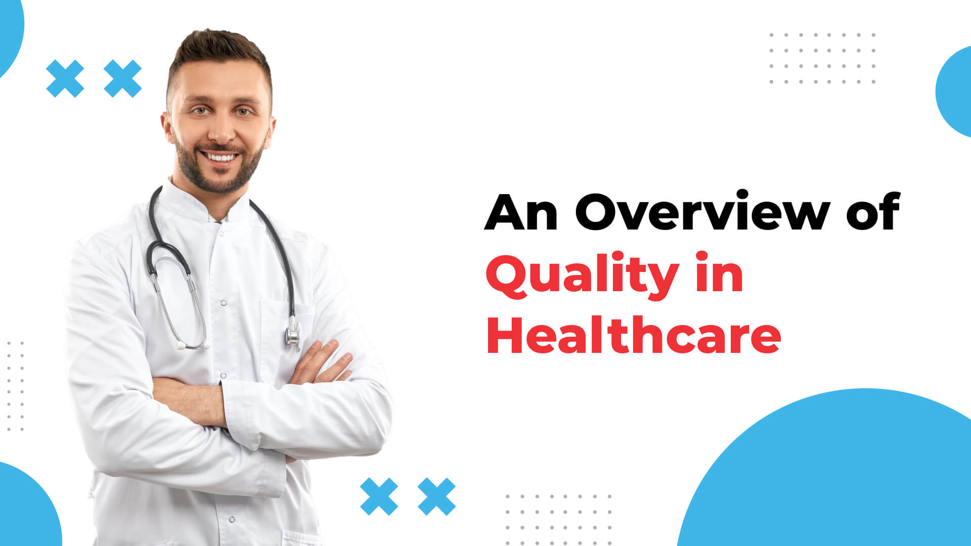 An overview of Quality in Healthcare